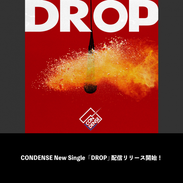 CONDENSE New Single「DROP」 配信リリース開始！